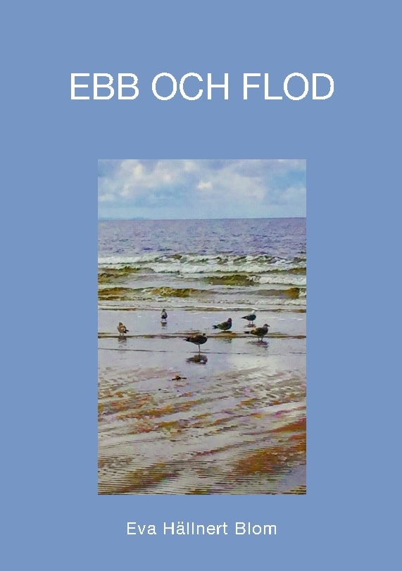 Hällnert Blom, Eva | Ebb och flod : En livsresa med existentiella tankegångar
