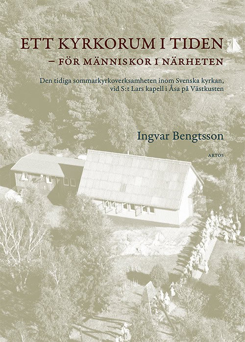 Bengtsson, Ingvar | Ett kyrkorum i tiden : För människor i närheten