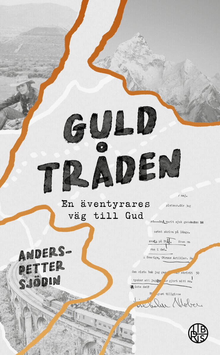 Sjödin, Anders-Petter | Guldtråden : En äventyrares väg till Gud