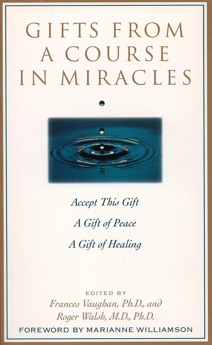 Vaughan Frances et al (Eds) | Gifts From A Course In Miracles (Gift Of Peace| Gift Of Heal