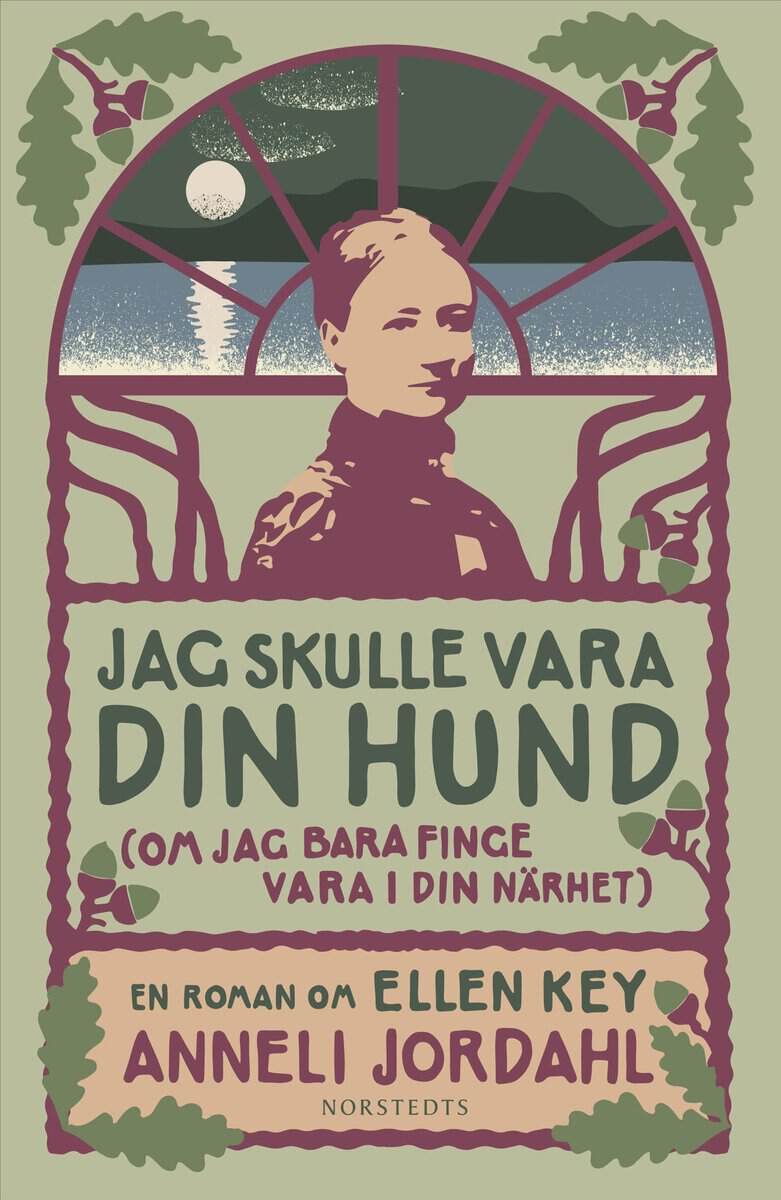 Jordahl, Anneli | Jag skulle vara din hund (om jag bara finge vara i din närhet) : En roman om Ellen Key