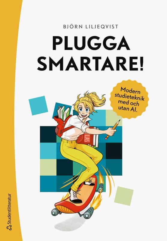 Liljeqvist, Björn | Plugga smartare! : Handbok i modern studieteknik