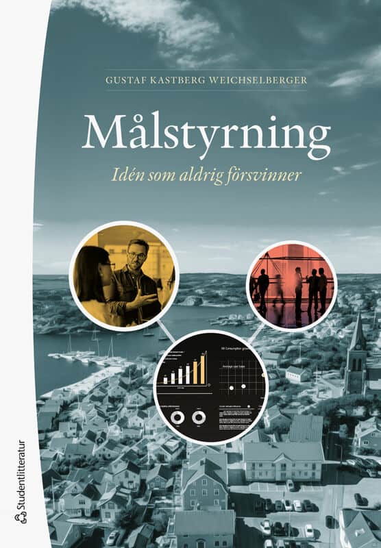 Kastberg Weichselberger, Gustaf | Målstyrning : Målstyrning i offentlig sektor