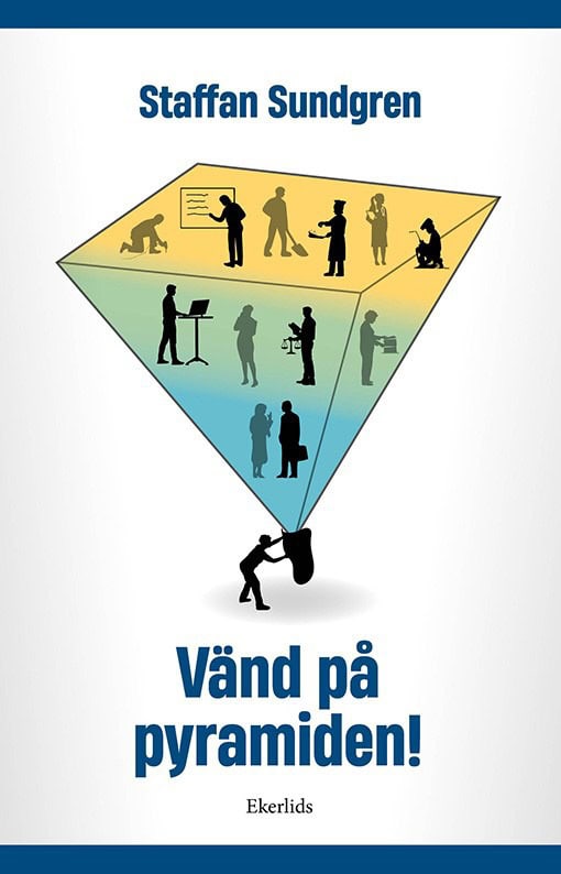 Sundgren, Staffan | Vänd på pyramiden!