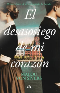 Sivers, Malou von | El desasosiego de mi corazón