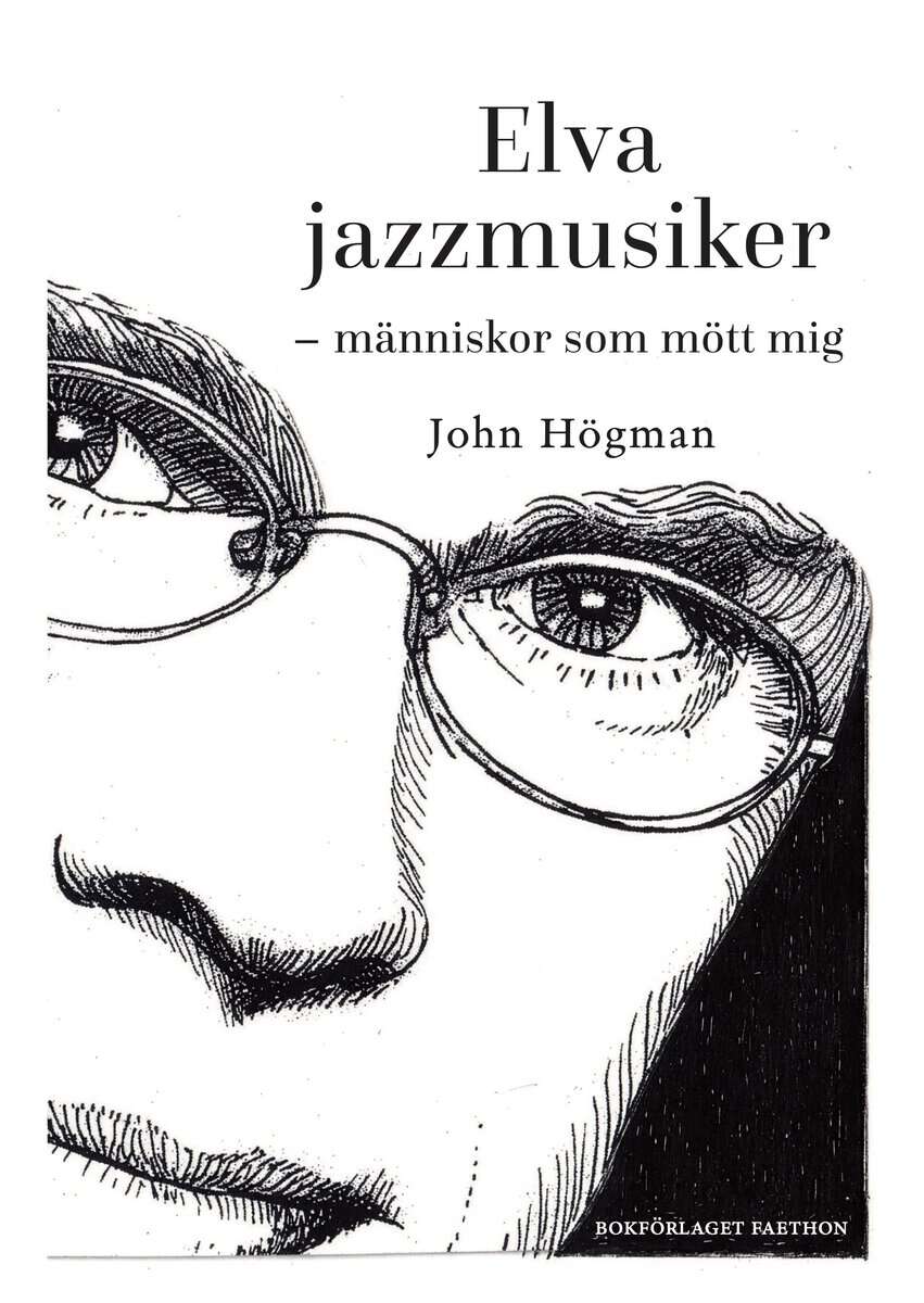 Högman, John | Elva jazzmusiker : Människor som mött mig