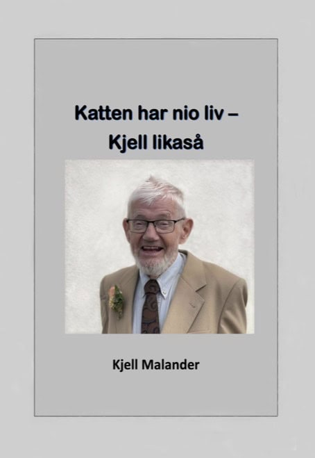 Malander, Kjell | Katten har nio liv : Kjell likaså