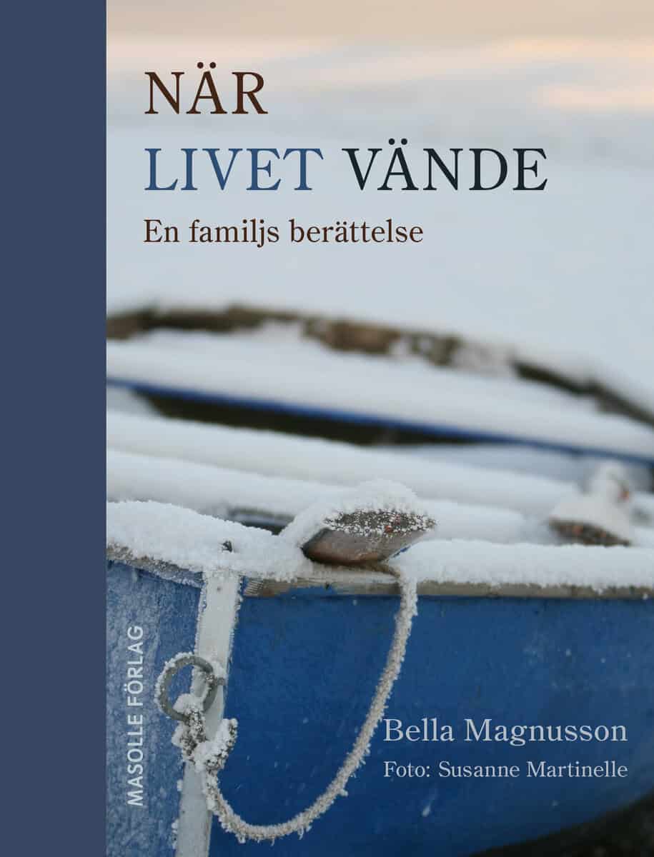 Bella, Magnusson | När livet vände : En familjs berättelse