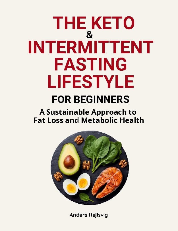 Hejlsvig, Anders | The keto & intermittent fasting lifestyle for beginners : A sustainable approach to fat loss and meta...
