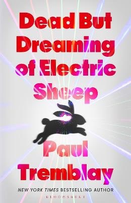Tremblay, Paul | Dead but Dreaming of Electric Sheep