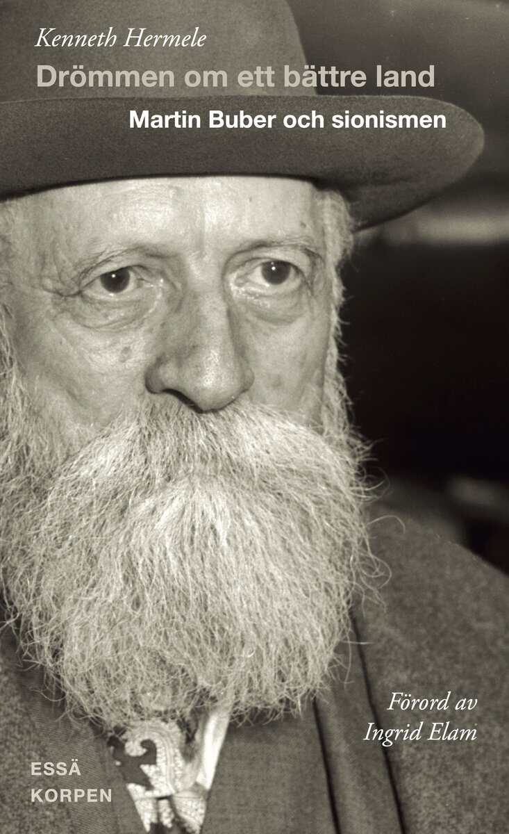 Hermele, Kenneth | Drömmen om ett bättre land : Martin Buber och sionismen