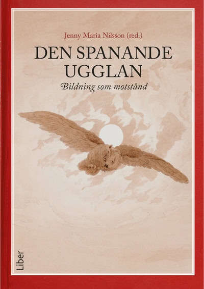Nilsson, Jenny Maria | Den spanande ugglan : Bildning som motstånd