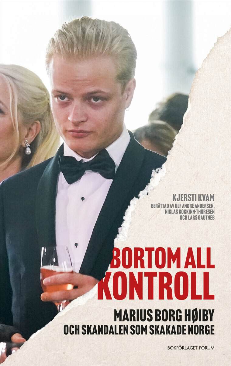 Kvam, Kjersti | Bortom all kontroll : Marius Borg Høiby och skandalen som skakade Norge