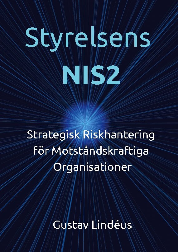 Lindéus, Gustav | Styrelsens NIS2 : Strategisk riskhantering för motståndskraftiga organisationer