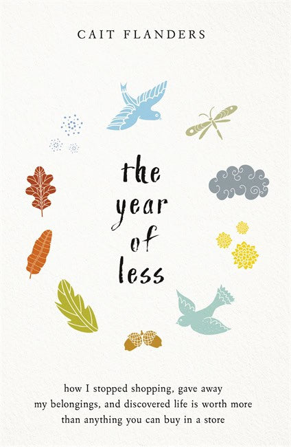 Flanders, Cait | The Year of Less