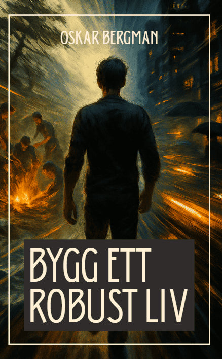 Bergman, Oskar | Bygg ett robust liv