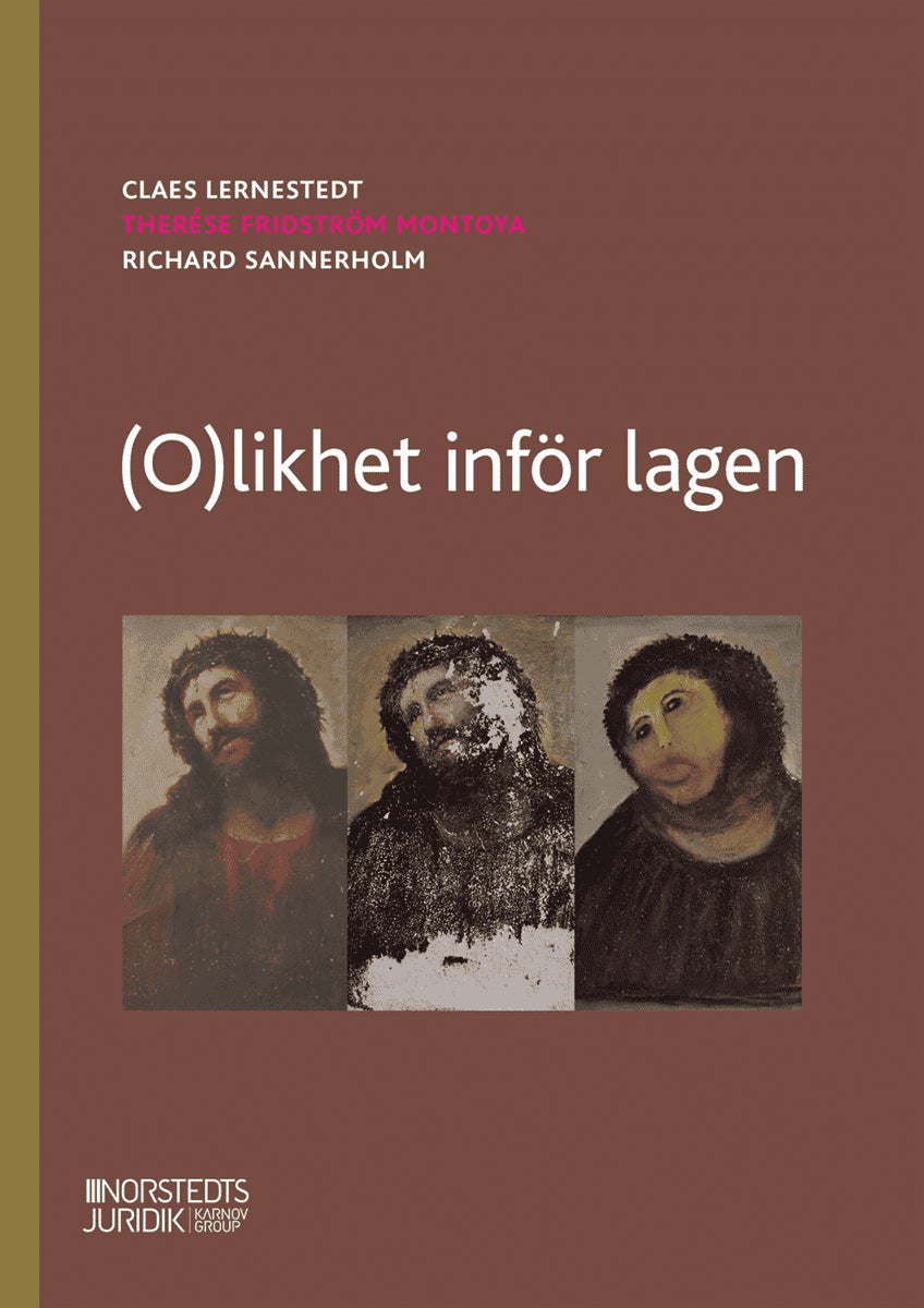 Lernestedt, Claes | Fridström Montoya, Therése | Sannerholm, Richard | (O)likhet inför lagen