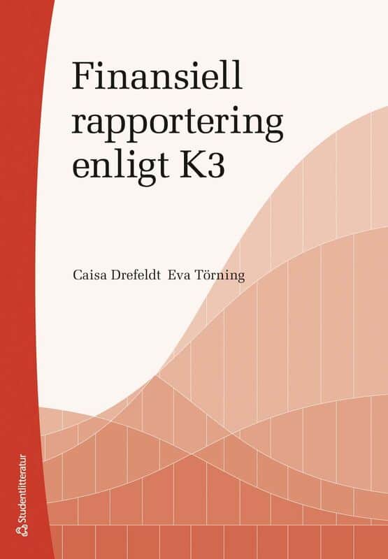 Drefeldt, Caisa | Törning, Eva | Finansiell rapportering enligt K3