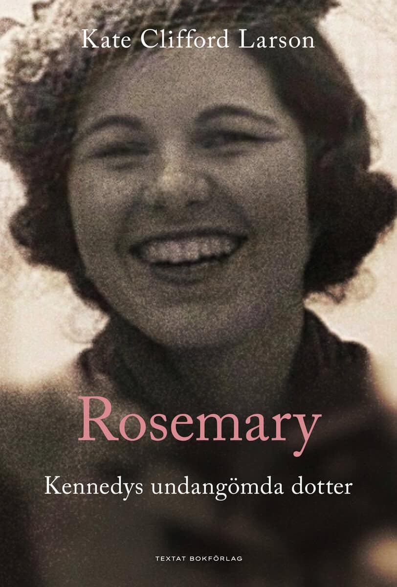Clifford Larson, Kate | Rosemary : Kennedys undangömda dotter