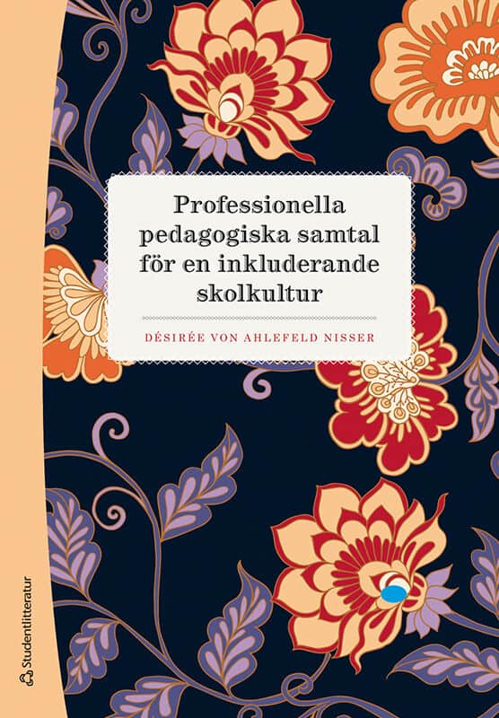 Ahlefeld Nisser, Désirée von | Professionella pedagogiska samtal för en inkluderande skolkultur
