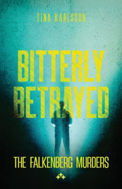 Karlsson, Tina | Bitterly betrayed