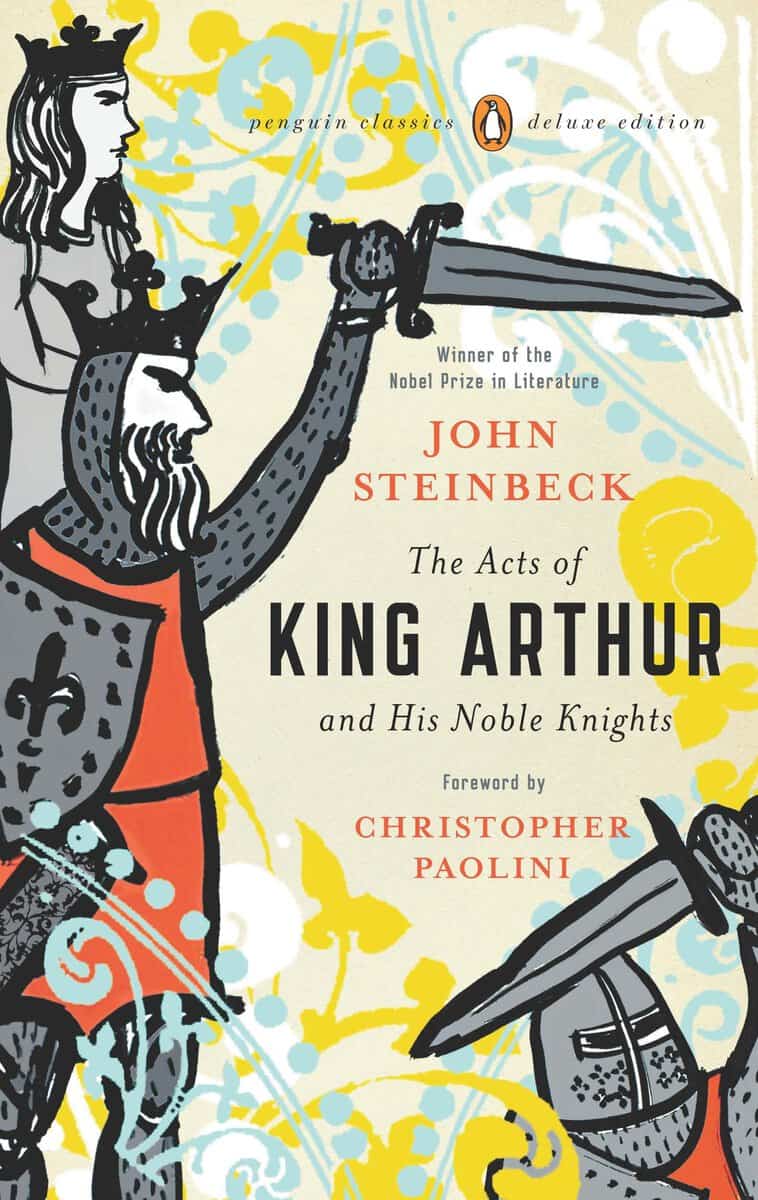 Steinbeck, John | The Acts of King Arthur and His Noble Knights : (Penguin Classics Deluxe Edition)