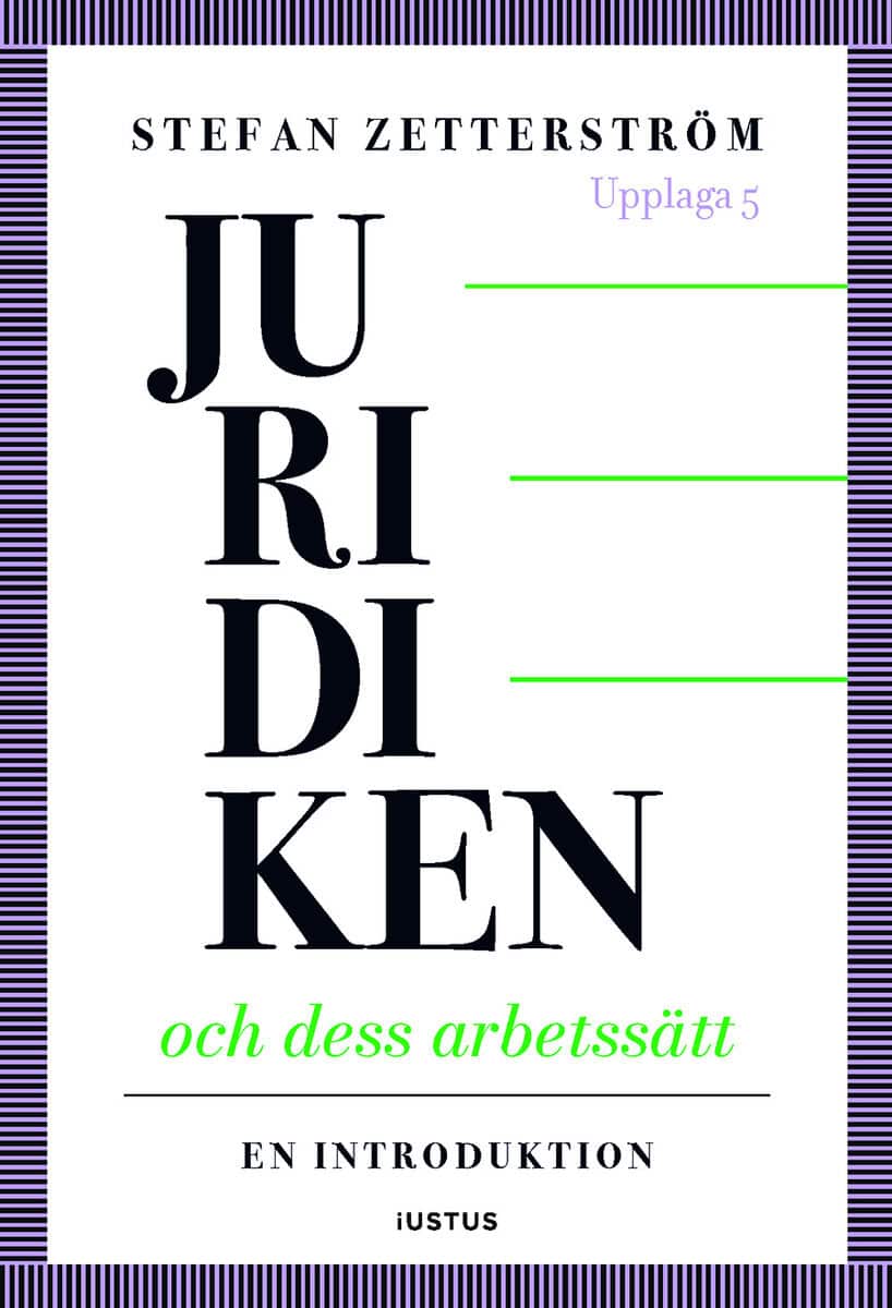 Zetterström, Stefan | Juridiken och dess arbetssätt : En introduktion