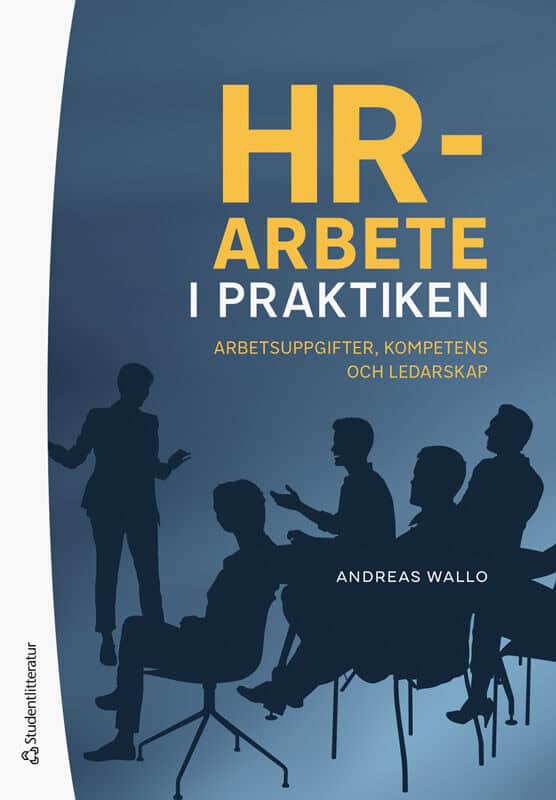 Wallo, Andreas | HR-arbete i praktiken : Arbetsuppgifter, kompetens och ledarskap