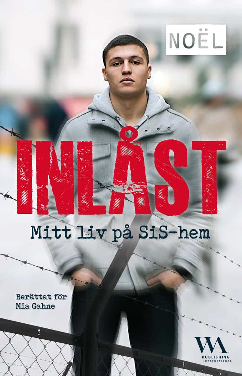 Noël | Gahne, Mia | Inlåst : Mitt liv på SiS-hem