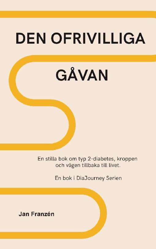 Franzen, Jan | Den ofrivilliga gåvan : En stilla bok om typ 2-diabetes, kroppen och vägen