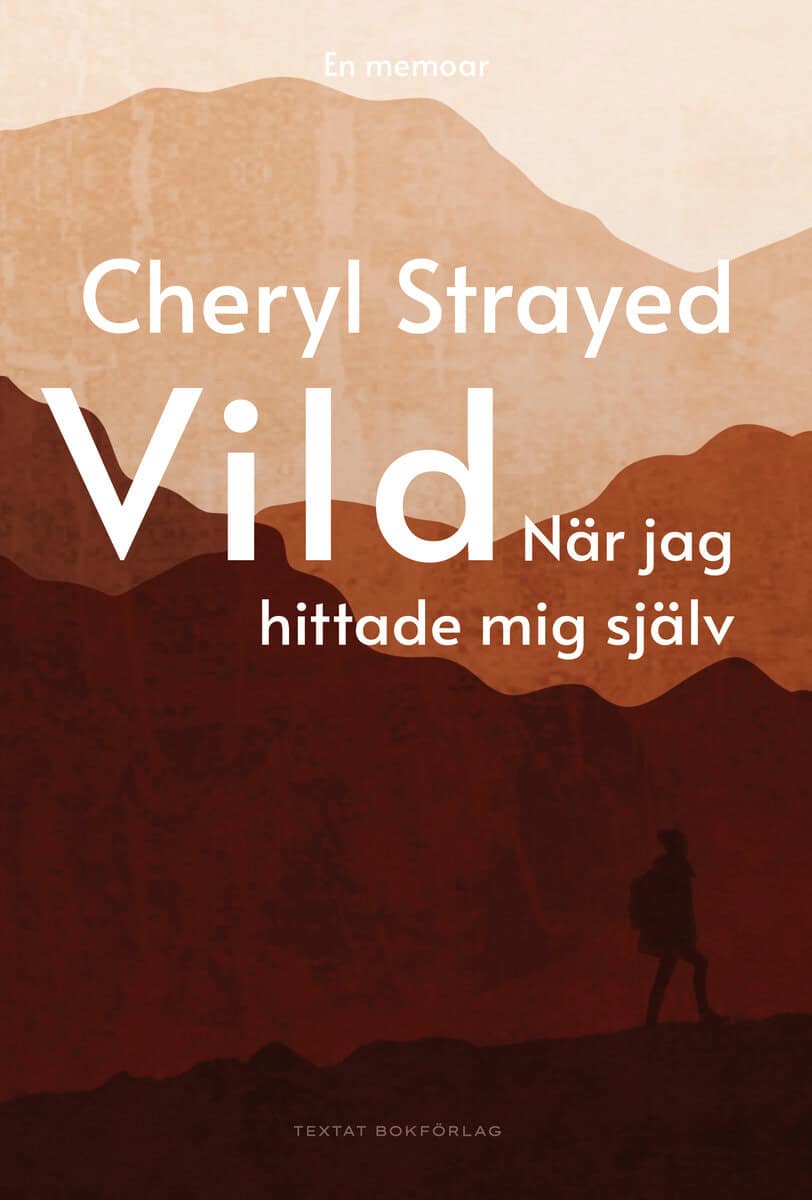 Strayed, Cheryl | Vild : När jag hittade mig själv