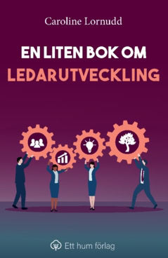 Lornudd, Caroline | En liten bok om ledarutveckling