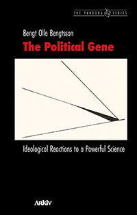 Bengtsson, Bengt Olle | The political gene : Ideological reactions to a powerful science
