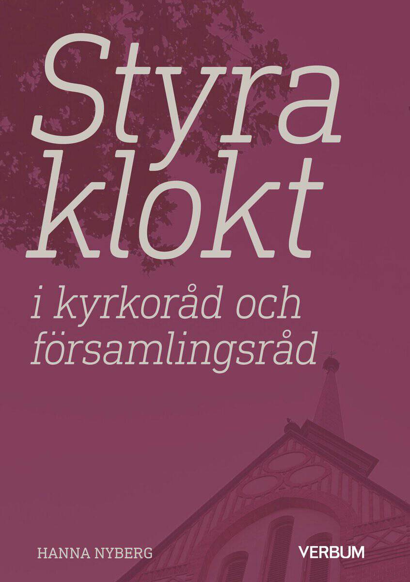 Nyberg, Hanna | Styra klokt i kyrkoråd och församlingsråd