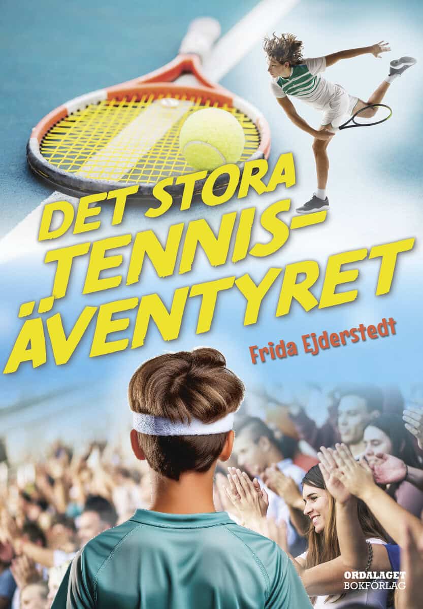 Ejderstedt, Frida | Det stora tennisäventyret