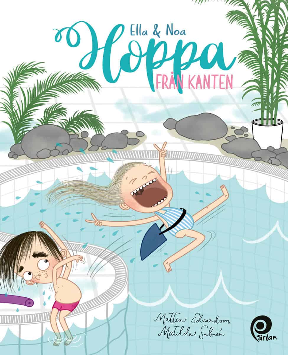 Edvardsson, Mattias | Salmén, Matilda | Ella & Noa. Hoppa från kanten