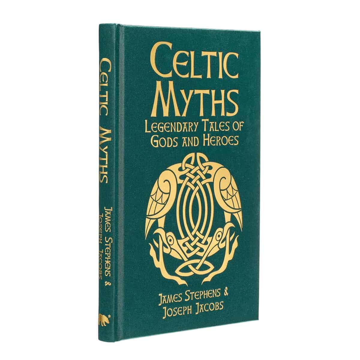 Jacobs, Joseph | Stephens, James | Celtic Myths : Legendary Tales of Gods and Heroes