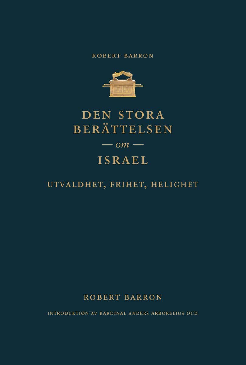 Barron, Robert | Den stora berättelsen om Israel : Utvaldhet, frihet, helighet