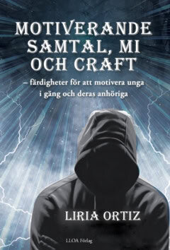 Ortiz, Liria | Motiverande samtal, MI och CRAFT : Färdigheter för att motivera unga i gäng och deras anhöriga