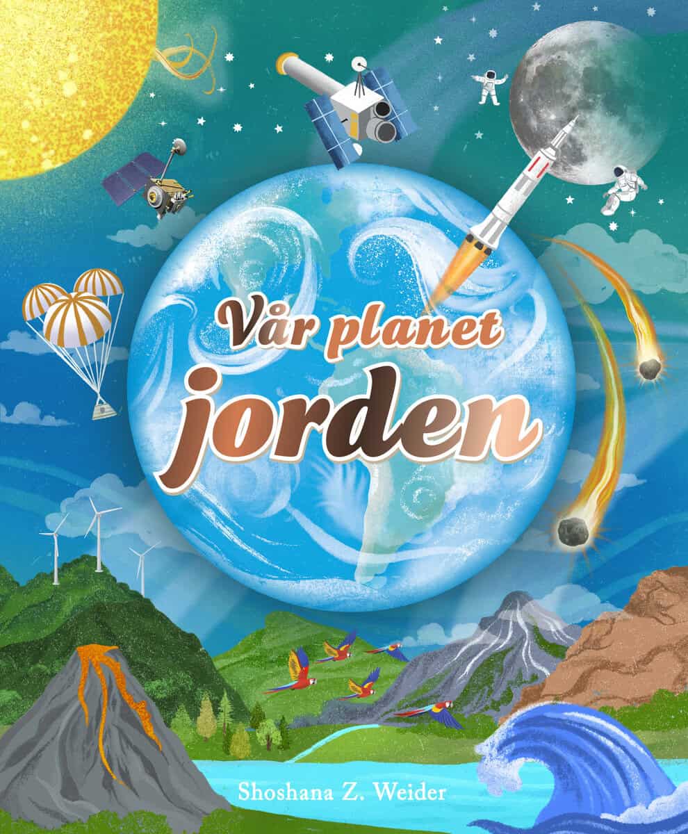 Weider, Shoshana Z | Vår planet jorden