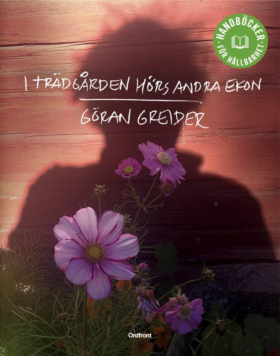 Greider, Göran | I trädgården hörs andra ekon