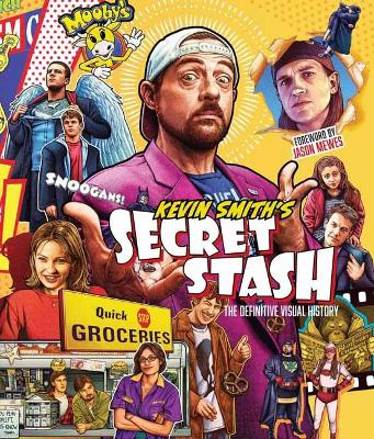 Smith, Kevin | Kevin Smith's Secret Stash : The Definitive Visual History