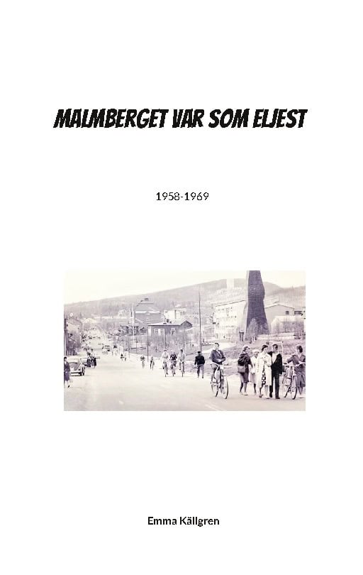 Källgren, Emma | Malmberget var som eljest