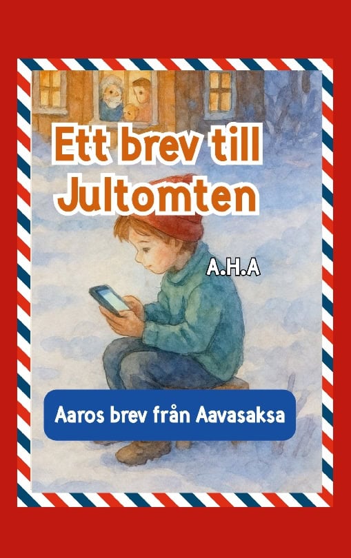 H.A, A | Ett brev till Jultomten : Aaros brev från Aavasaksa