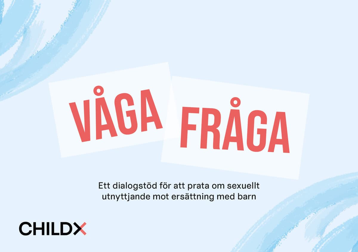 ChildX | Våga fråga : Ett dialogstöd för att prata om sexuellt utnyttjande mot ersättning med barn