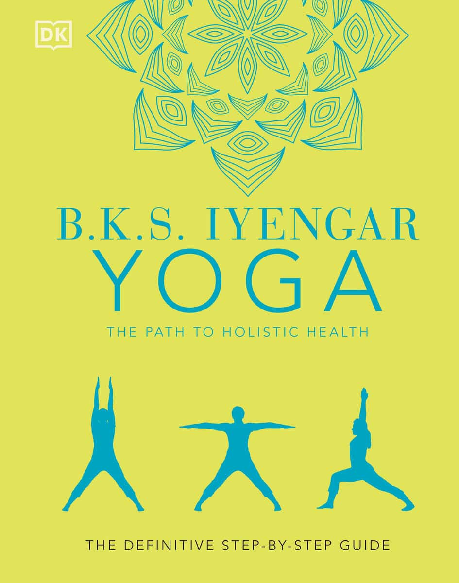 Iyengar, B.K.S. | B.K.S. Iyengar Yoga The Path to Holistic Health : Value, object or array expected.* Line 1, Column 2 ...