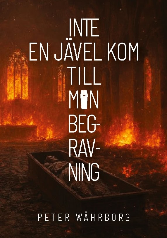 Währborg, Peter | Inte en jävel kom till min begravning