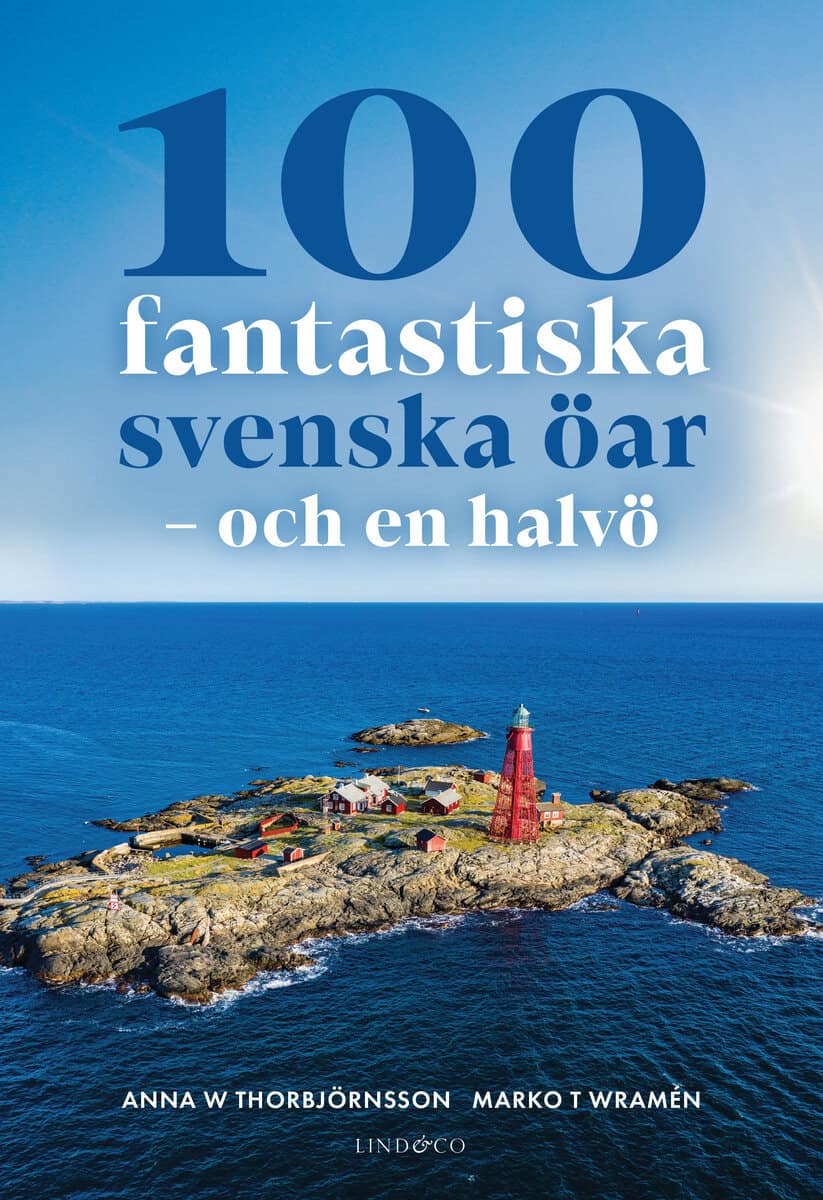 Wramén, Marko T | Thorbjörnsson, Anna W | 100 fantastiska svenska öar : Och en halvö