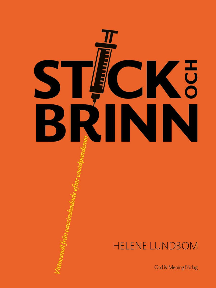 Lundbom, Helene | Stick och brinn : Vittnesmål från vaccinskadade efter covidpandemin