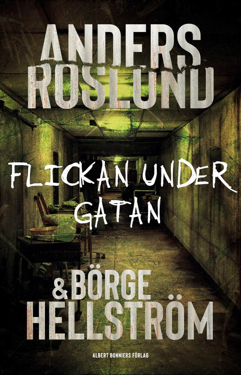Roslund, Anders | Hellström, Börge | Flickan under gatan
